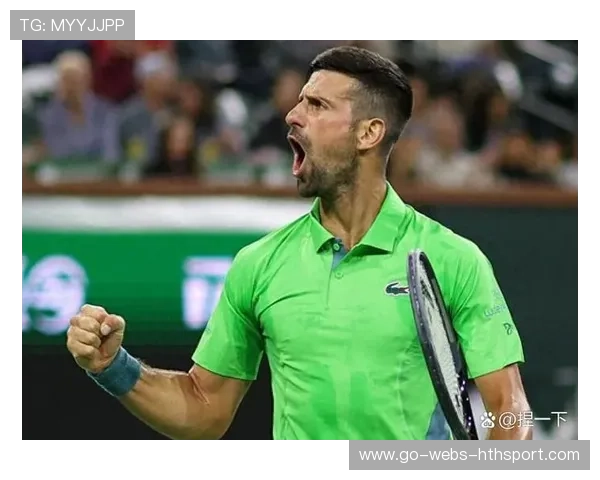 德约科维奇底线拉锯展现统治力